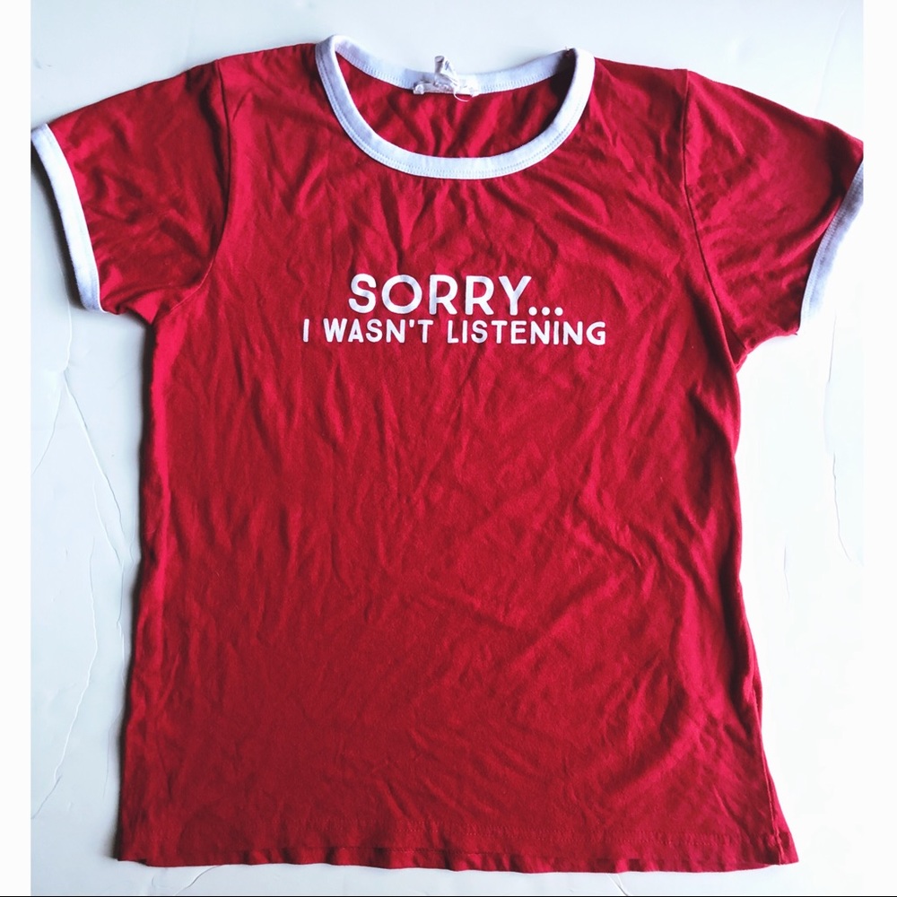 Graphic Tee “Sorry I Wasn’t Listening”